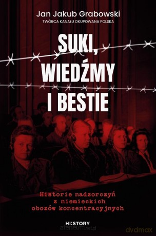 Suki, wiedźmy i bestie. Historie nadzorczyń... - Jan Jakub Grabowski [KSIĄŻKA]