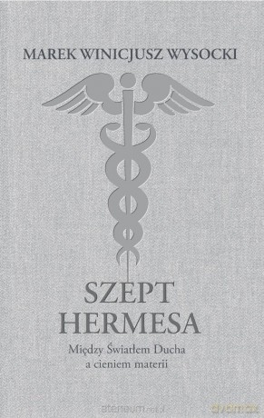 Szept Hermesa - Marek Winicjusz Wysocki [KSIĄŻKA]
