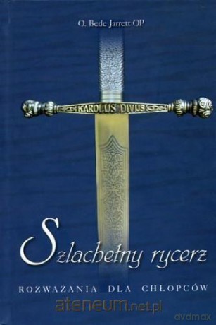 Szlachetny rycerz - Bede Jarrett OP [KSIĄŻKA]