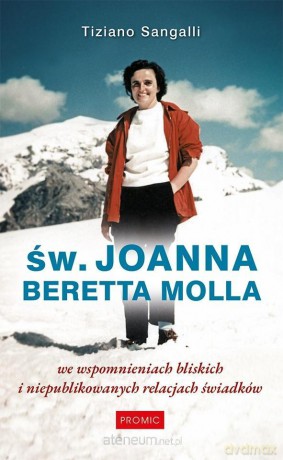 Św. Joanna Beretta Molla we wspomnieniach... - Tiziano Sangalli [KSIĄŻKA]