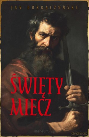 Święty miecz (barwione brzegi) - Jan Dobraczyński [KSIĄŻKA]