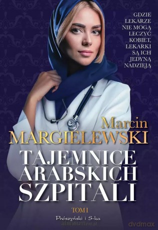 Tajemnice arabskich szpitali (Tom 1) DL - Marcin Margielewski [KSIĄŻKA]