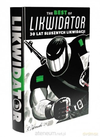 The Best of Likwidator. 30 lat słusznych likwidacj - Ryszard Dąbrowski [KOMIKS]