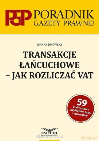 Transakcje łańcuchowe - jak rozliczać VAT - Joanna Dmowska [KSIĄŻKA]