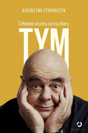 Tym. Człowiek szczery na trzy litery - Katarzyna Stoparczyk [KSIĄŻKA]