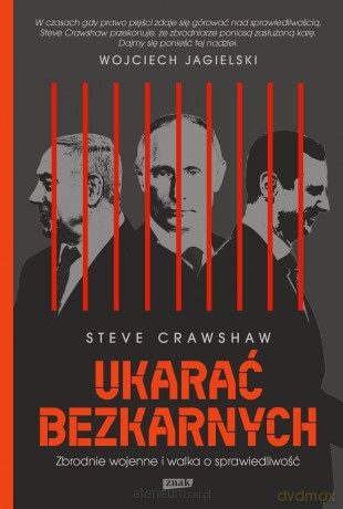 Ukarać bezkarnych. Zbrodnie wojenne i walka... - Steve Crawshaw [KSIĄŻKA]
