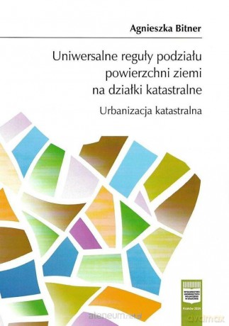 Uniwersalne reguły podziału ziemi na działki... - Agnieszka Bitner [KSIĄŻKA]