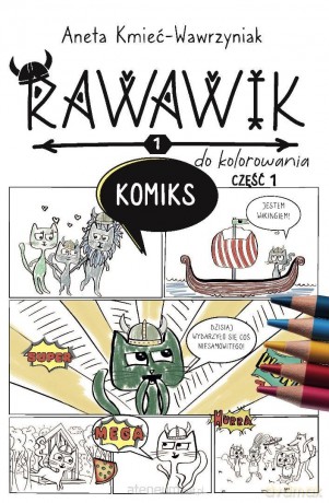 Uniwersum Rawawika. Komiks cz.1 do kolorowania - Aneta Kmieć-Wawrzyniak [KSIĄŻKA]