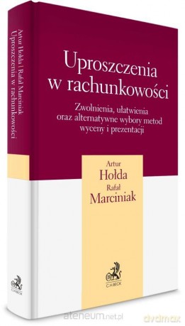 Uproszczenia w rachunkowości - Artur Hołda, Rafał Marciniak [KSIĄŻKA]