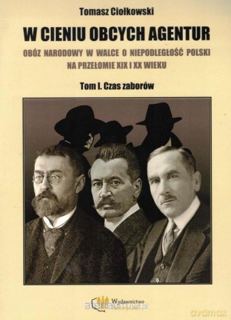 W cieniu obcych agentur - Tomasz Ciołkowski [KSIĄŻKA]