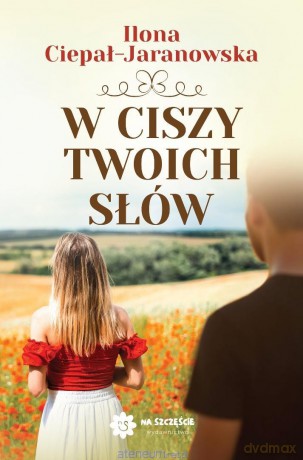 W ciszy Twoich słów - Ilona Ciepał-Jaranowska [KSIĄŻKA]