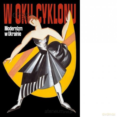 W oku cyklonu. Modernizm w Ukrainie [KSIĄŻKA]