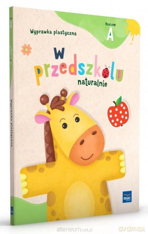 W przedszkolu naturalnie Poziom A Wyprawka plast. - Marzanna Krajewska, Małgorzata Patoka [KSIĄŻKA]