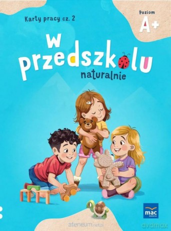 W przedszkolu naturalnie Poziom A+. Karty cz.2 - Marzanna Krajewska, Małgorzata Patoka [KSIĄŻKA]