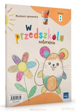 W przedszkolu naturalnie Poziom B Minikurs rysow. - Marzanna Krajewska, Małgorzata Patoka