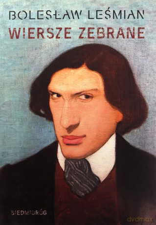 Wiersze zebrane. Bolesław Leśmian - Bolesław Leśmian [KSIĄŻKA]
