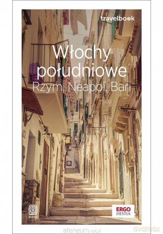 Włochy południowe. Rzym, Neapol, Bari. Travelbook [KSIĄŻKA]