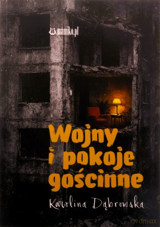Wojny i pokoje gościnne - Karolina Dąbrowska [KSIĄŻKA]