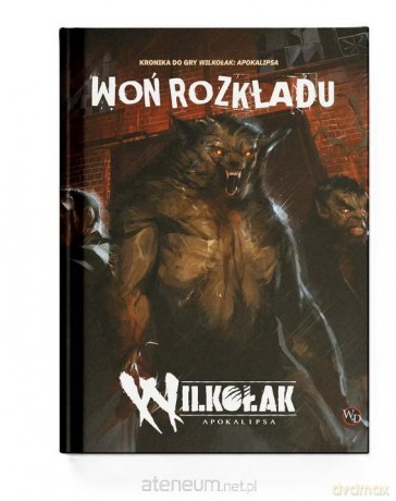 Woń rozkładu - Podręcznik dodatkowy do Wilkołaka [KSIĄŻKA]