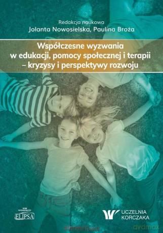 Współczesne wyzwania w edukacji, pomocy... - red. Jolanta Nowosielska, Paulina Broża [KSIĄŻKA]