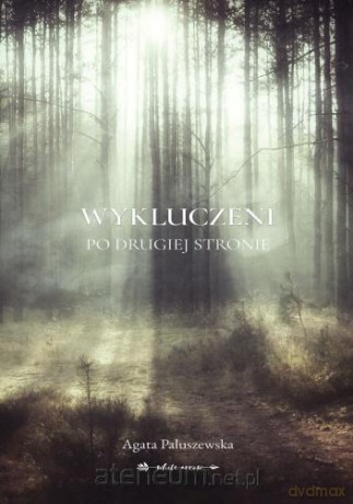 Wykluczeni. Po drugiej stronie - Agata Paluszewska [KSIĄŻKA]