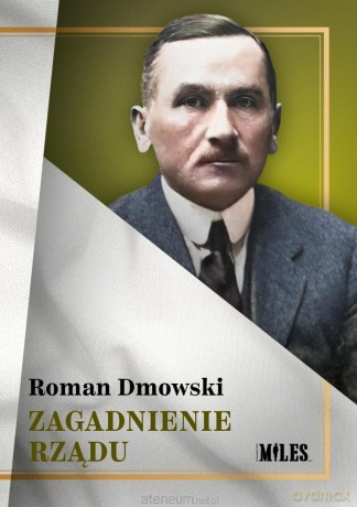 Zagadnienie rządu - Roman Dmowski [KSIĄŻKA]