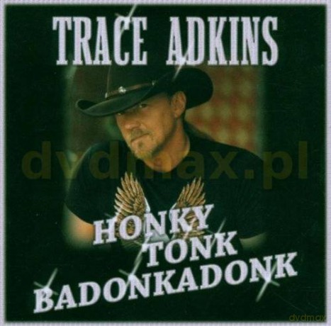 Trace Adkins: Honky Tonk Badonkadonk [CD]