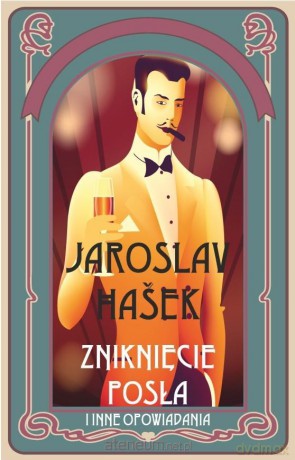 Zniknięcie posła i inne opowiadania - Jaroslav Hasek [KSIĄŻKA]