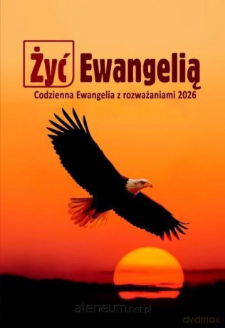 Żyć Ewangelią 2026 Codzienna Ewangelia z rozważ [KSIĄŻKA]