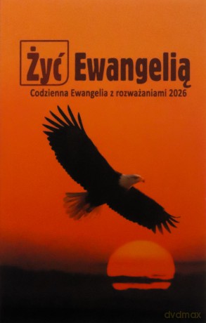 Żyć Ewangelią 2026 Codzienna Ewangelia z rozważ [KSIĄŻKA]