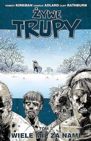 Żywe trupy (Tom 2) Wiele mil za nami - Robert Kirkman [KOMIKS]
