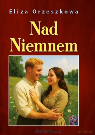 Nad Niemnem - Eliza Orzeszkowa [KSIĄŻKA]