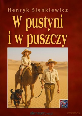 W pustyni i w puszczy - Henryk Sienkiewicz [KSIĄŻKA]