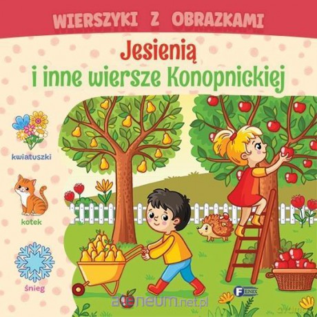 Wierszyki z obrazkami: jesienią i inne wiersze.. [KSIĄŻKA]