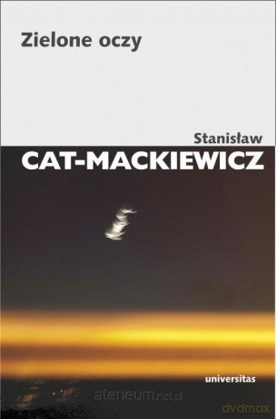 Zielone oczy - Stanisław Cat-mackiewicz Stanisław Cat-mackiewicz [KSIĄŻKA]