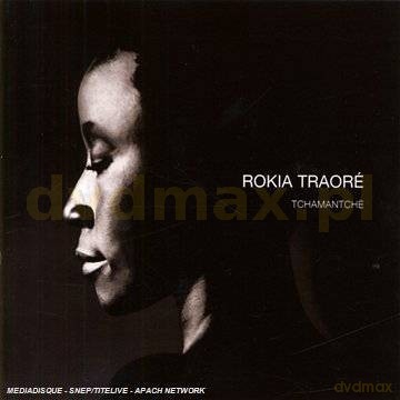 Rokia Traore: Tchamantche [CD]