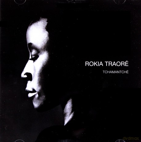 Rokia Traore: Tchamantche [CD]