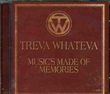 Treva Whateva: Musics Made Of Memories [CD]