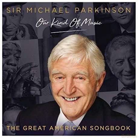 Michael Parkinson Our Kind of Music Great American Songbook [CD]