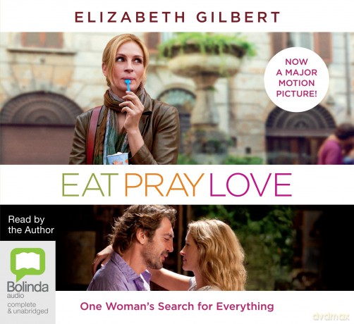 Elizabeth Gilbert: Eat Pray Love [CD]