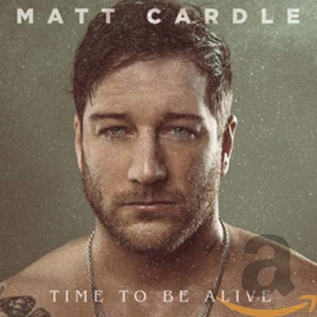 Matt Cardle: Time To Be Alive [CD]