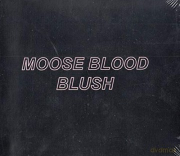 Moose Blood: Blush [CD]