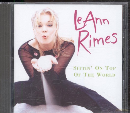 Leann Rimes: Sittin On Top Of The World [CD]