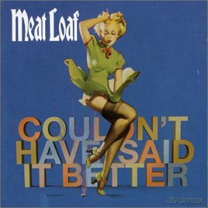 Meat Loaf: Couldnt Have Said It Better [CD]