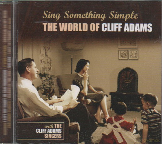 The Cliff Adams Singers: Sing Something Simple [CD]
