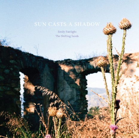 Emily Fairlight: Sun Casts A Shadow [CD]
