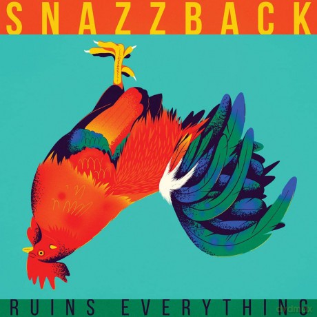 Snazzback: Ruins Everything [CD]
