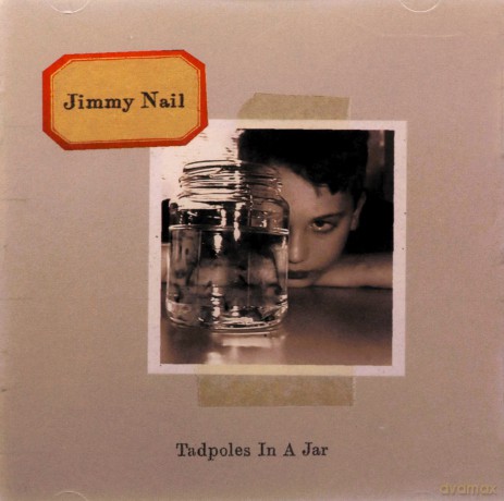 Jimmy Nail: Tadpoles in a Jar [CD]