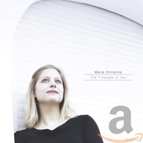 Maria Christina: The Timeless In You [CD]