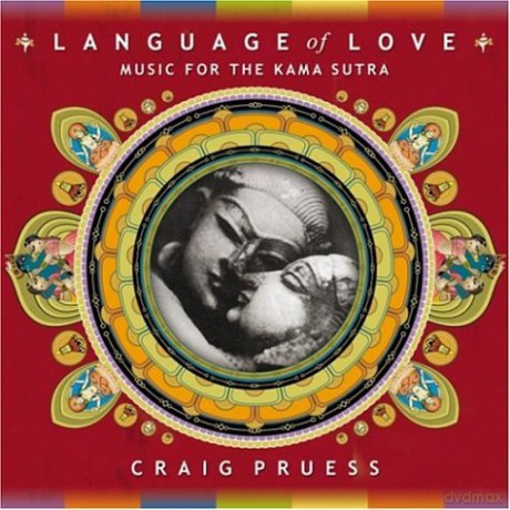 Craig Pruess: Language of Love: Music for the Kama Sutra [CD]